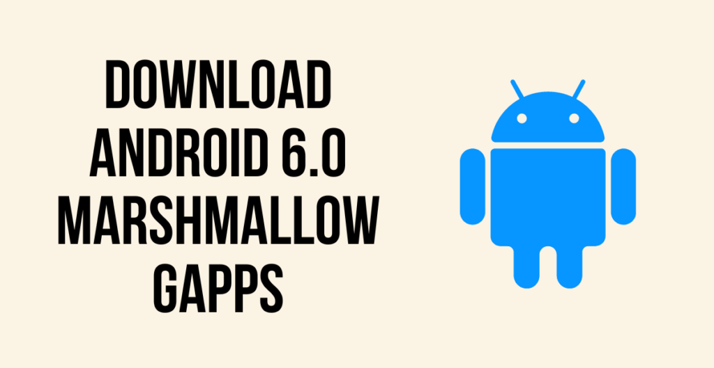 Download Android 6.0 Marshmallow Gapps 