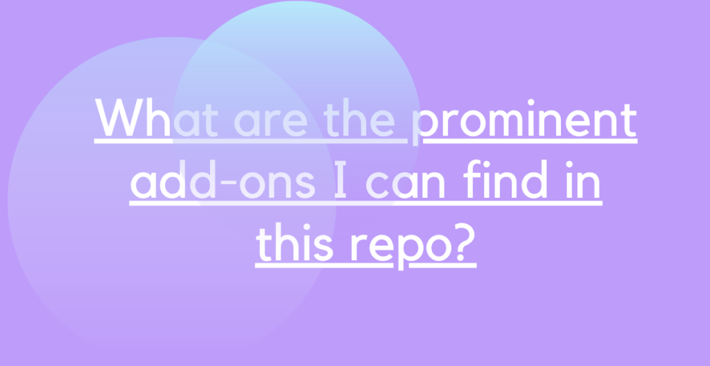 What are the prominent add-ons I can find in this repo? 