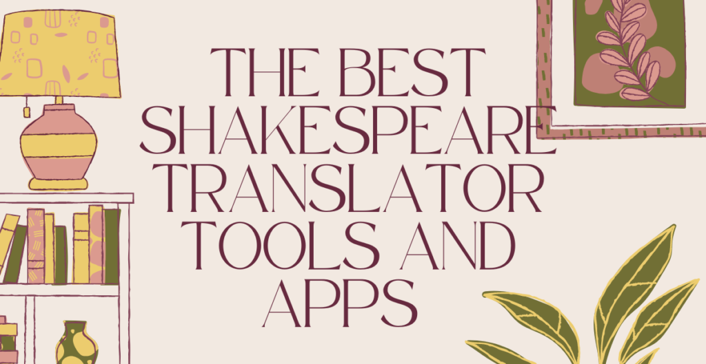 The Best Shakespeare Translator Tools and Apps 
