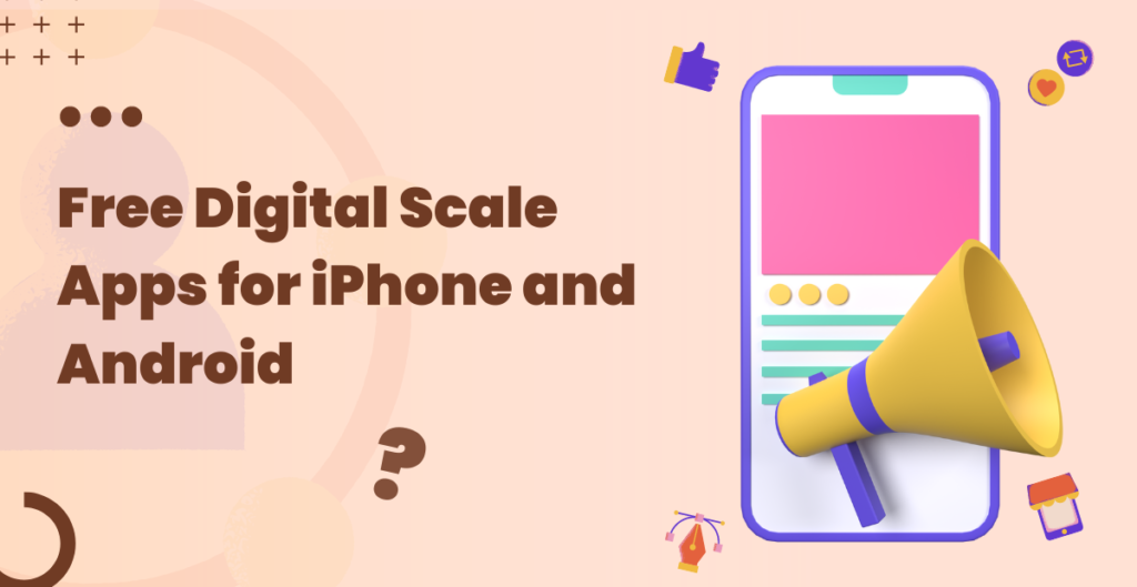 Free Digital Scale Apps for iPhone and Android 