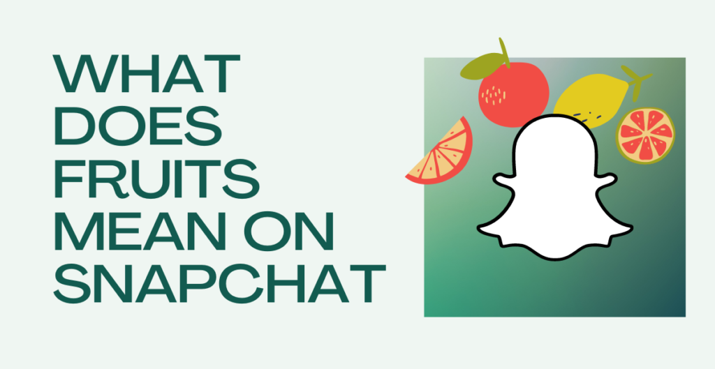 What Does Fruits Mean on Snapchat 