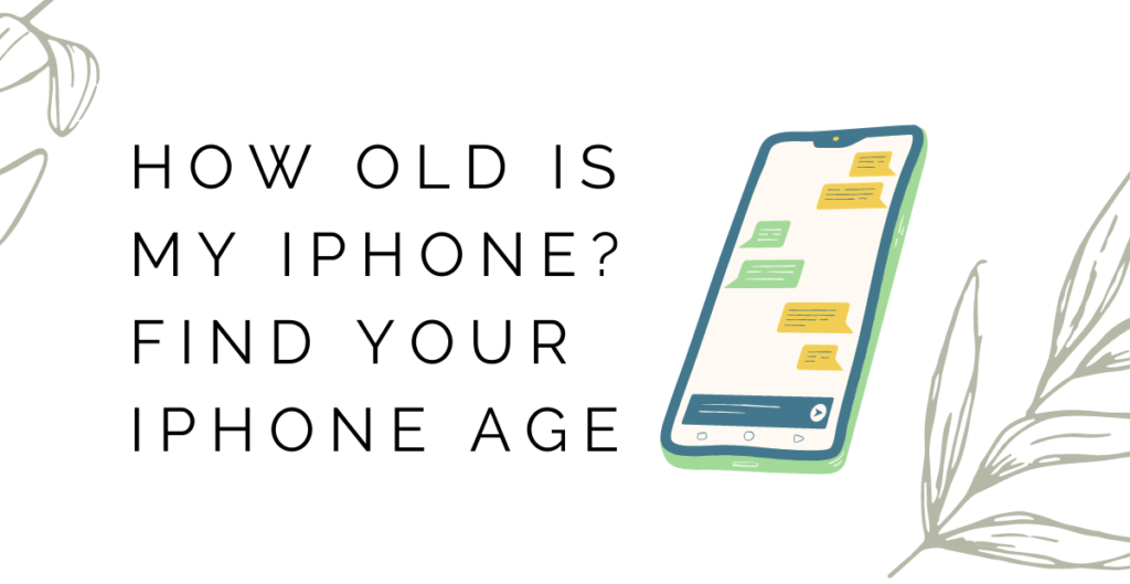 How Old is My iPhone? Find Your iPhone Age 