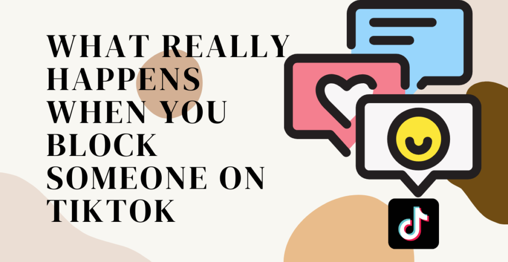 What Really Happens When You Block Someone On TikTok - All you need to know