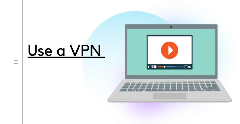 Use a VPN 