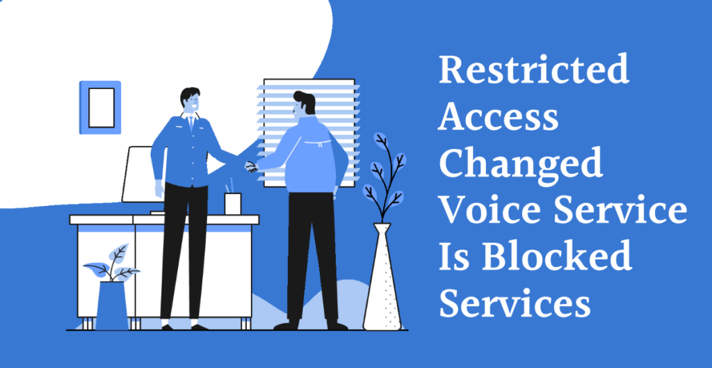 Restricted Access Changed Voice Service Is Blocked 