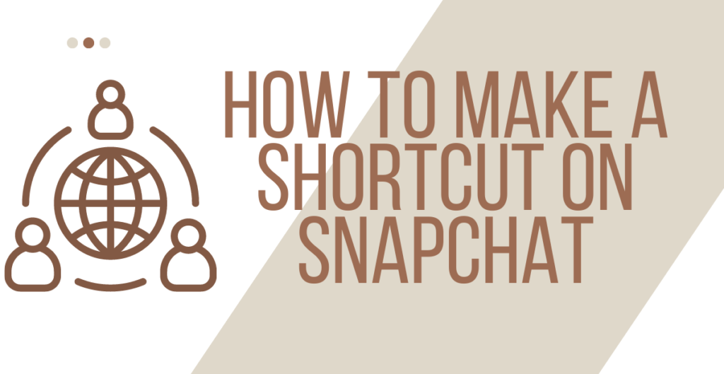 How to Make a Shortcut on Snapchat 