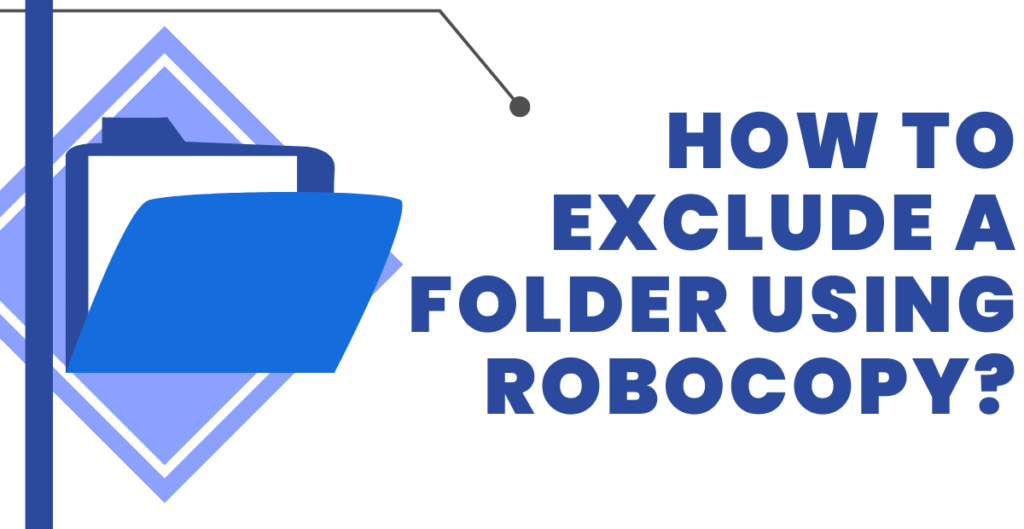 How to exclude a folder using Robocopy 