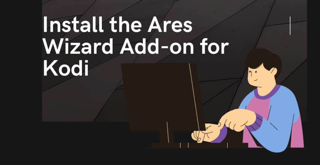 Install the Ares Wizard Add-on for Kodi 