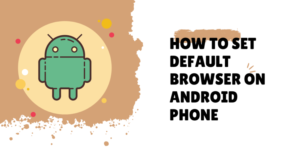 How to Set Default Browser on Android Phone 