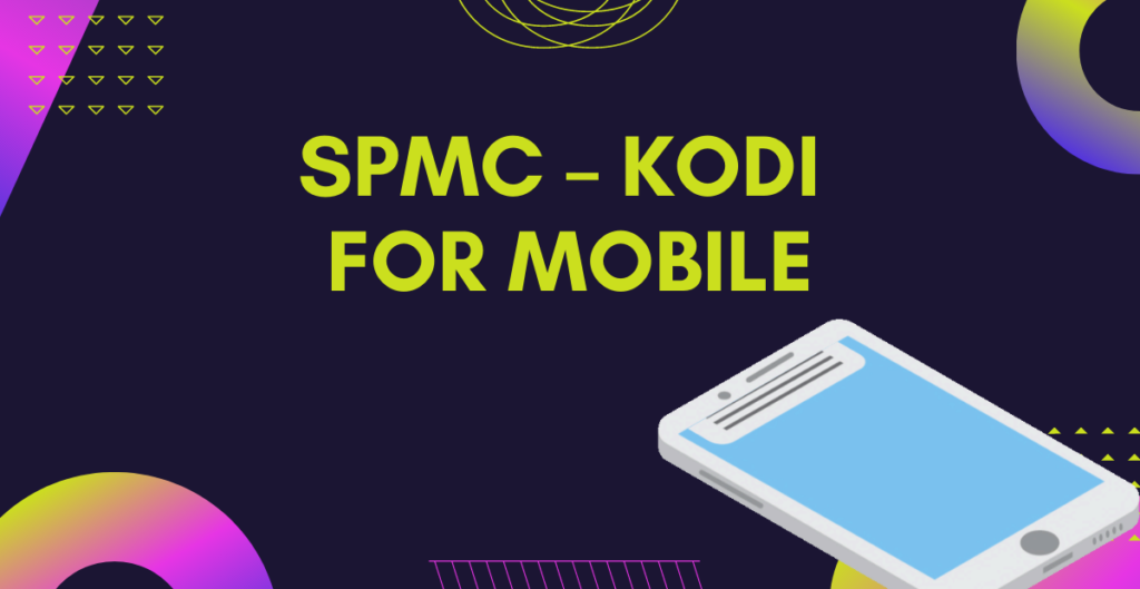 SPMC – Kodi for Mobile 