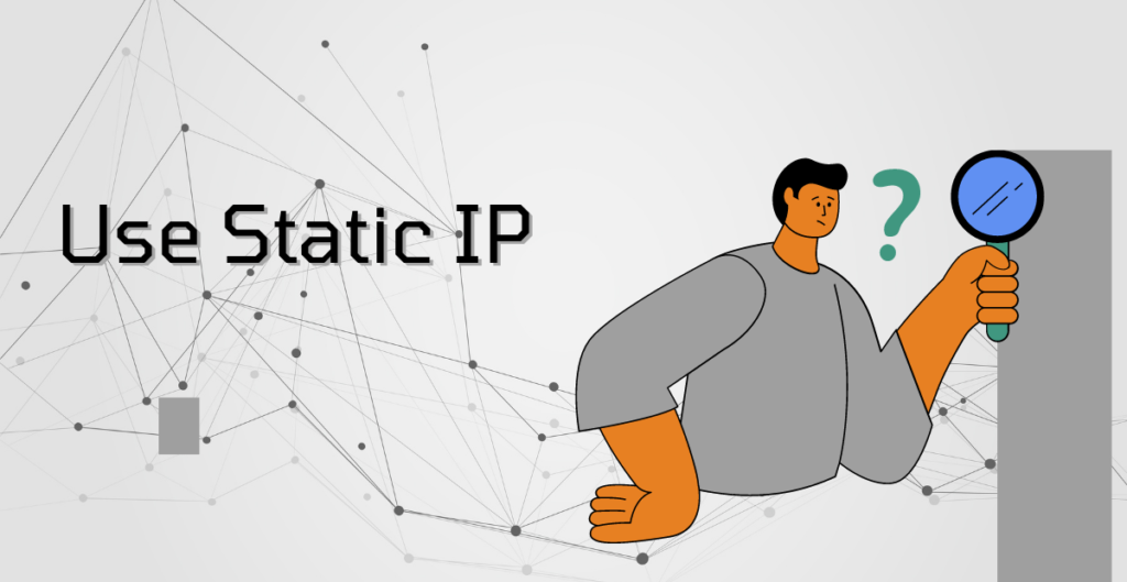 Use Static IP (Console Only) 