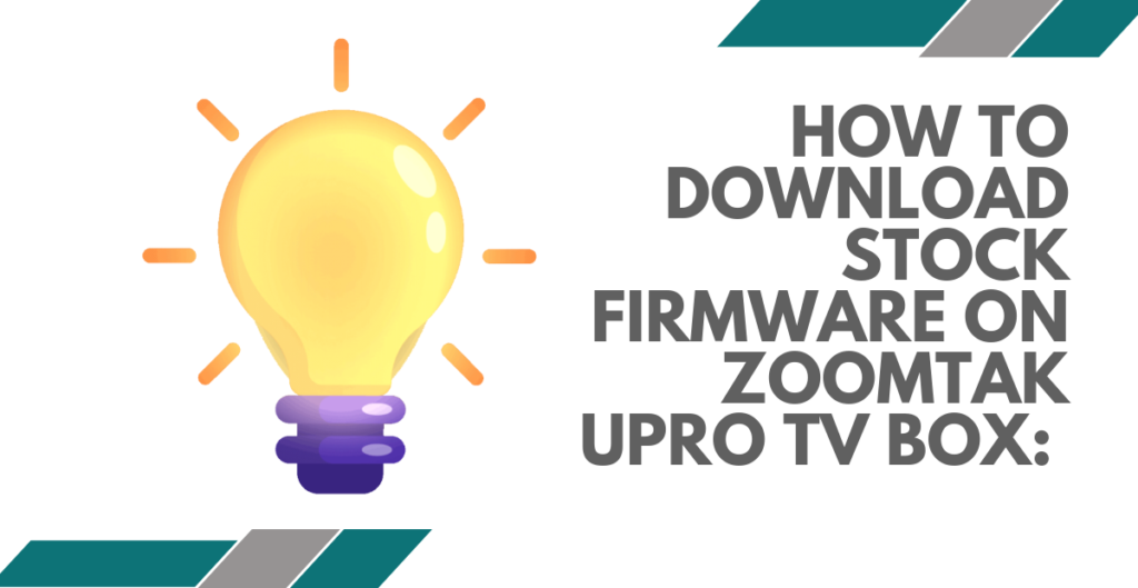 How To Download Stock Firmware On Zoomtak Upro TV Box: 