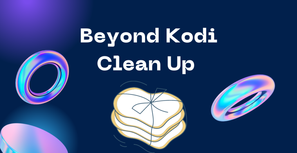 Beyond Kodi Clean Up 