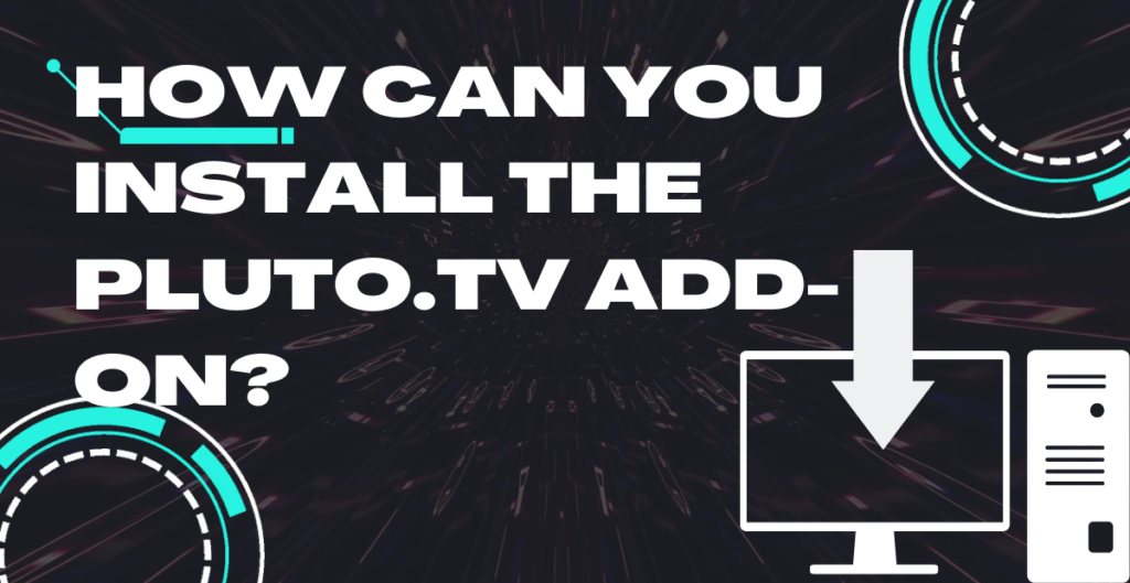 How can you install the Pluto.TV Add-on? 