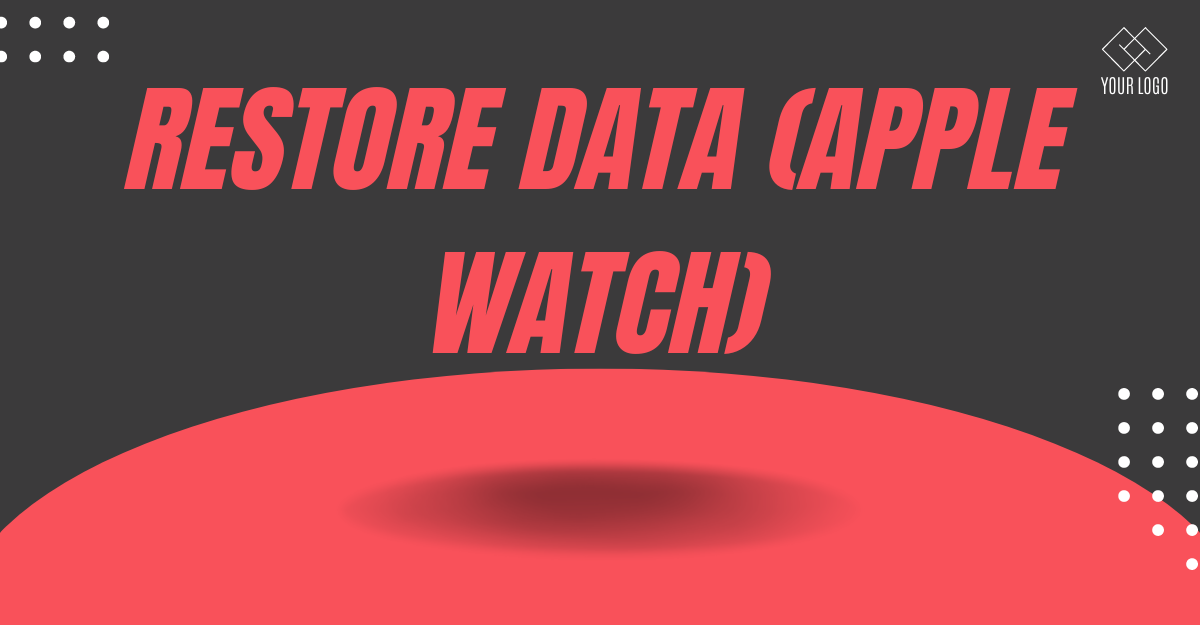Restore Data (Apple Watch)