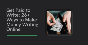 Get Paid to Write: 26+ Ways to Make Money Writing Online