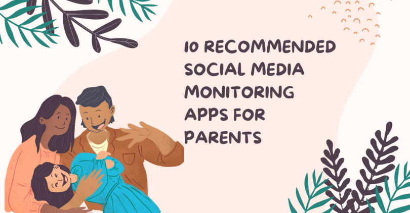 10 Recommended Social Media Monitoring Apps for Parents