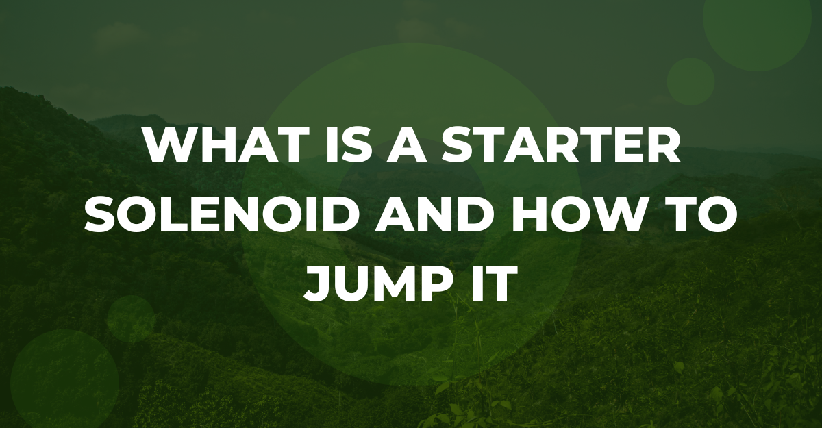 What is a Starter Solenoid and How To Jump It
