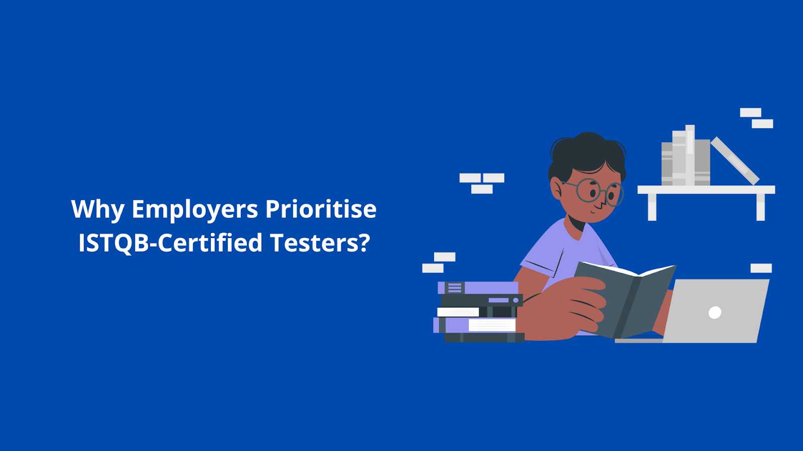 Why Employers Prioritise ISTQB-Certified Testers?