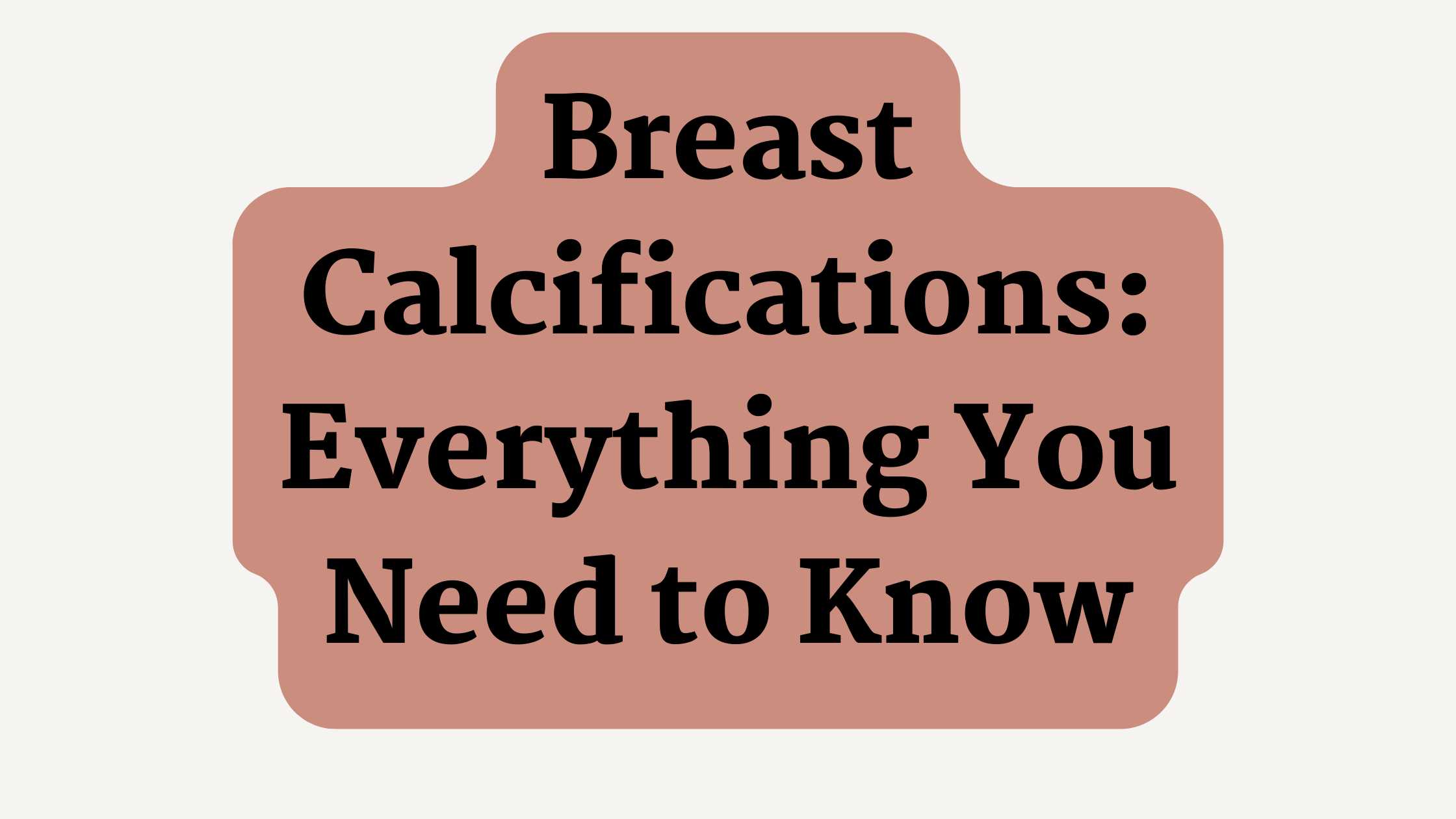 Breast Calcifications: Everything You Need to Know