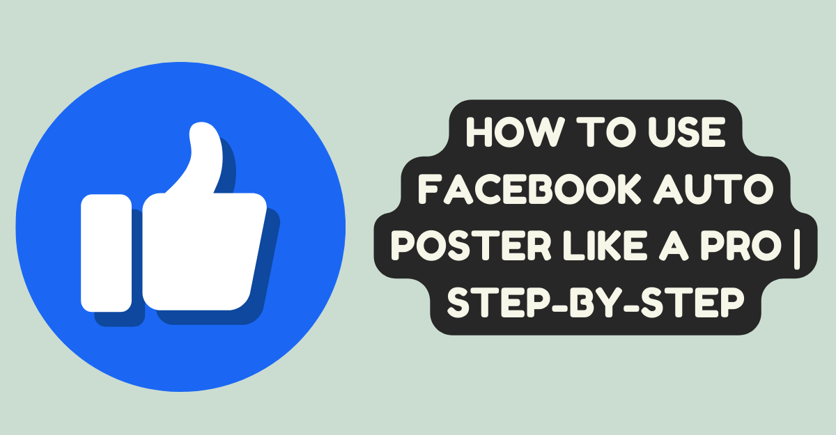 How to Use Facebook Auto Poster Like a Pro | Step-by-Step