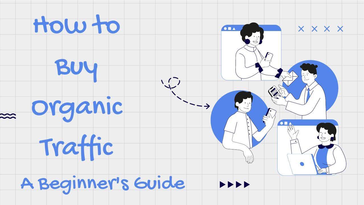 How to Buy Organic Traffic: A Beginner's Guide